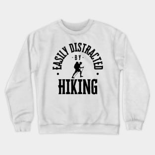 Easily Distracted by Hiking Crewneck Sweatshirt